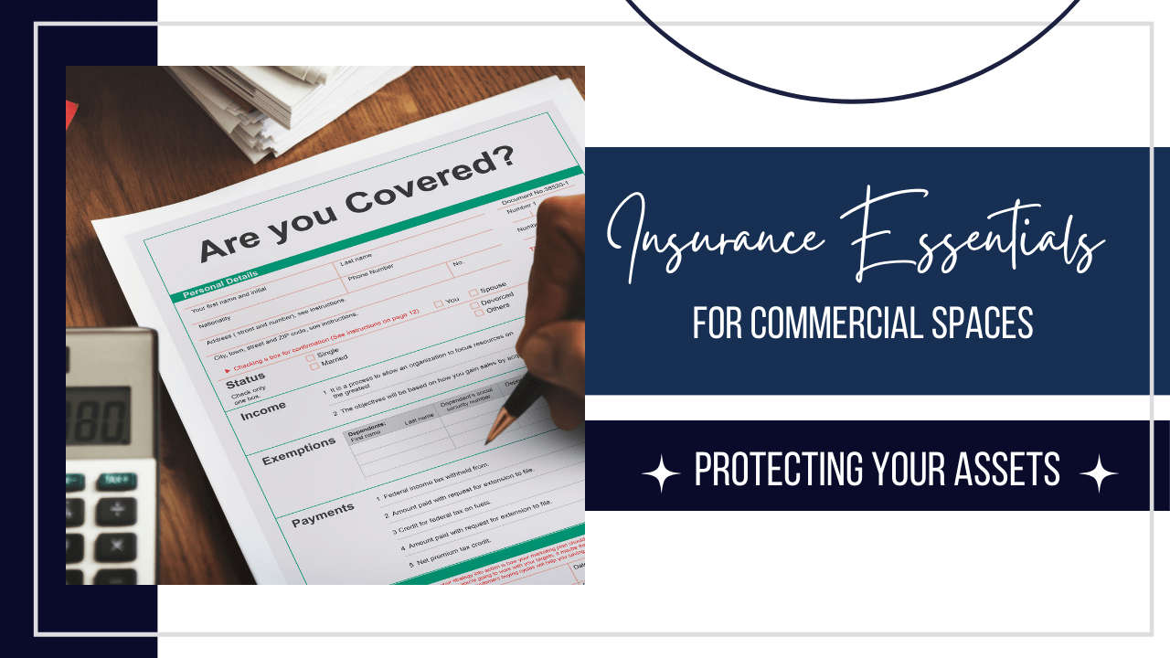 Insurance Essentials for Commercial Spaces: Protecting Your Assets